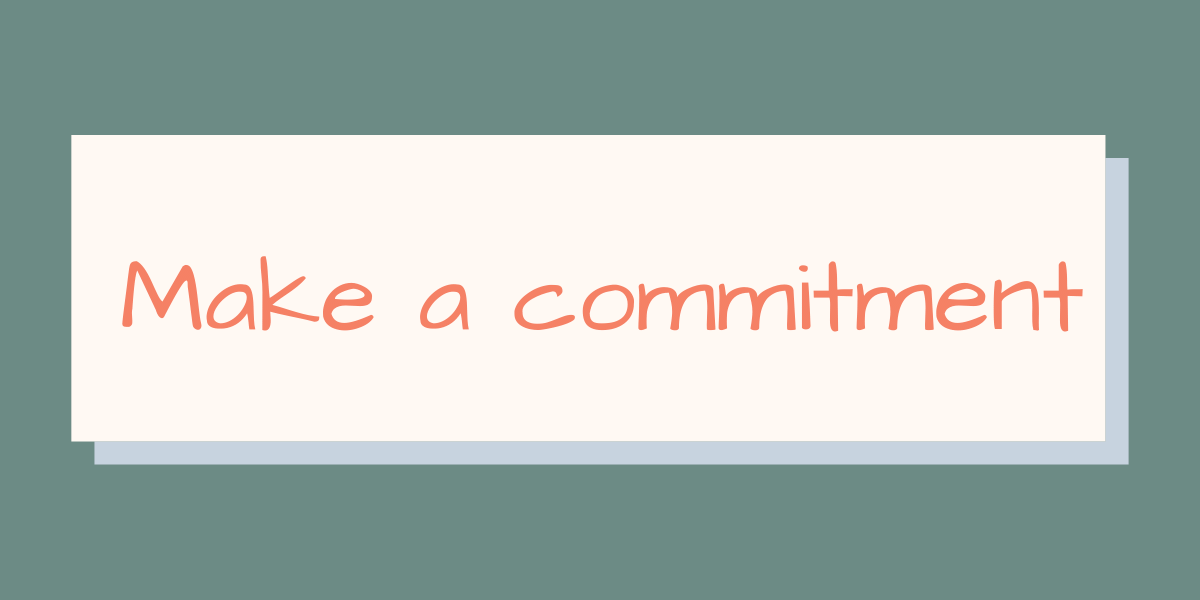 Make a commitment